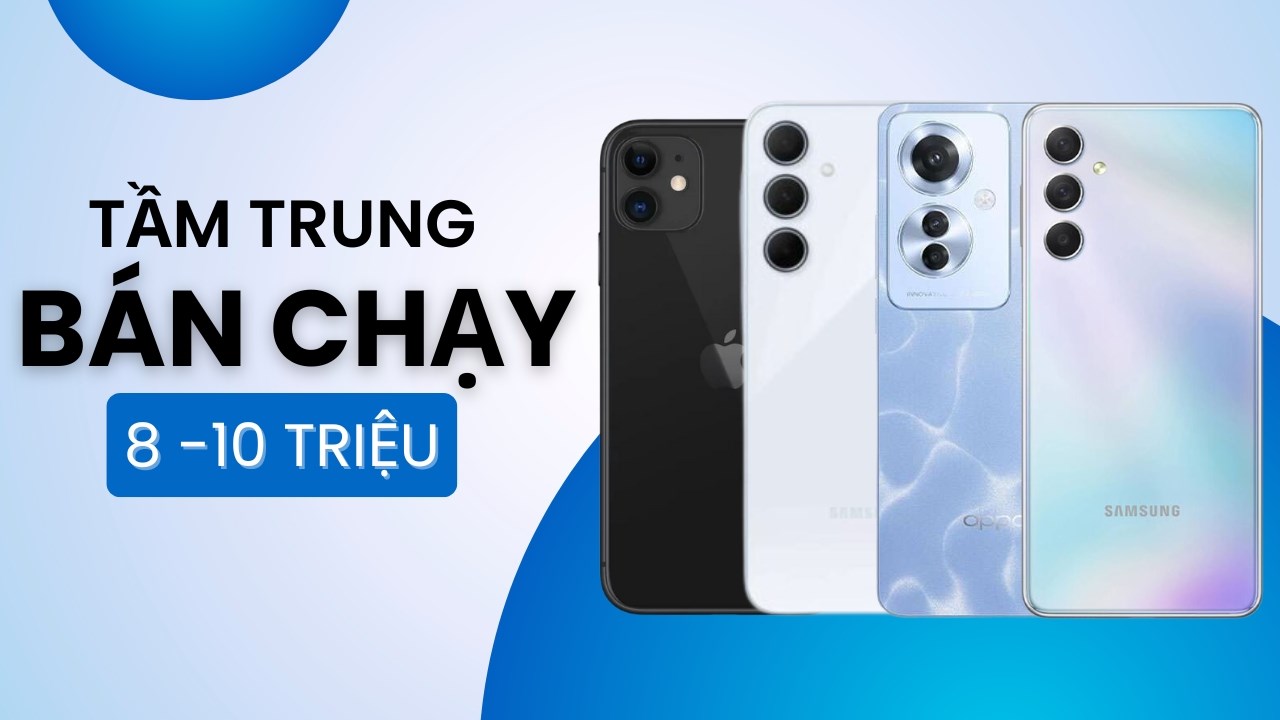 TOP 4 smartphone tầm trung giá 8 - 10 triệu bán chạy nhất tháng 3/2024