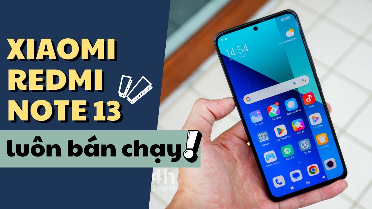 Lý do Xiaomi Redmi Note 13 luôn nằm trong TOP bán chạy các tháng Lý do Xiaomi Redmi Note 13 luôn nằm trong TOP bán chạy các tháng