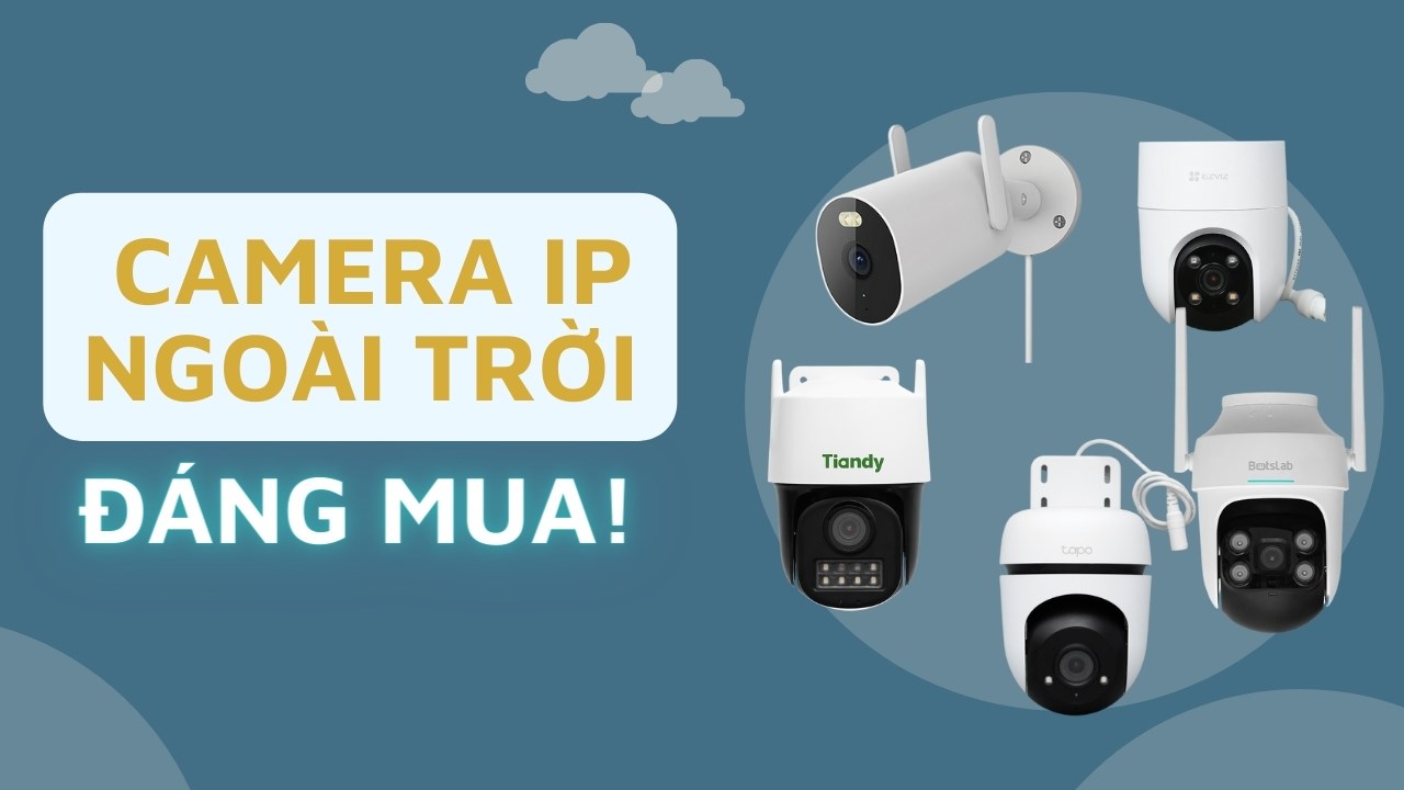 Mùa mưa đến rồi, bảo vệ ngôi nhà với TOP 5 camera IP ngoài trời đáng mua