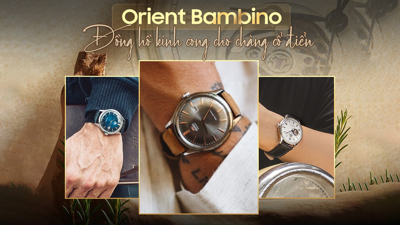 Mua ngay BST Orient Bambino, vẻ đẹp cổ điển từ mặt kính cong, giá giảm từ 30% - 40%