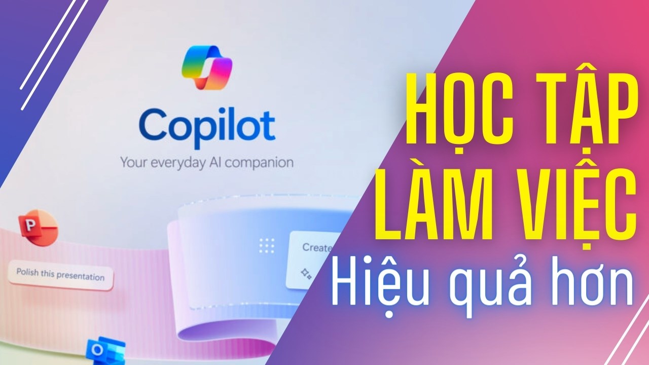 Copilot - đối tác đắc lực trong công việc và học tập