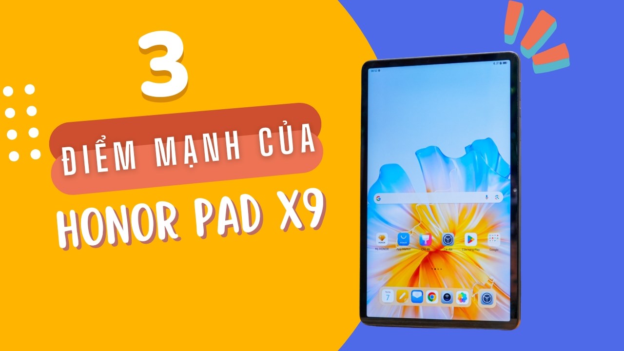 3 điểm mạnh của Honor Pad X9 so với các đối thủ 3 điểm mạnh của Honor Pad X9 so với các đối thủ