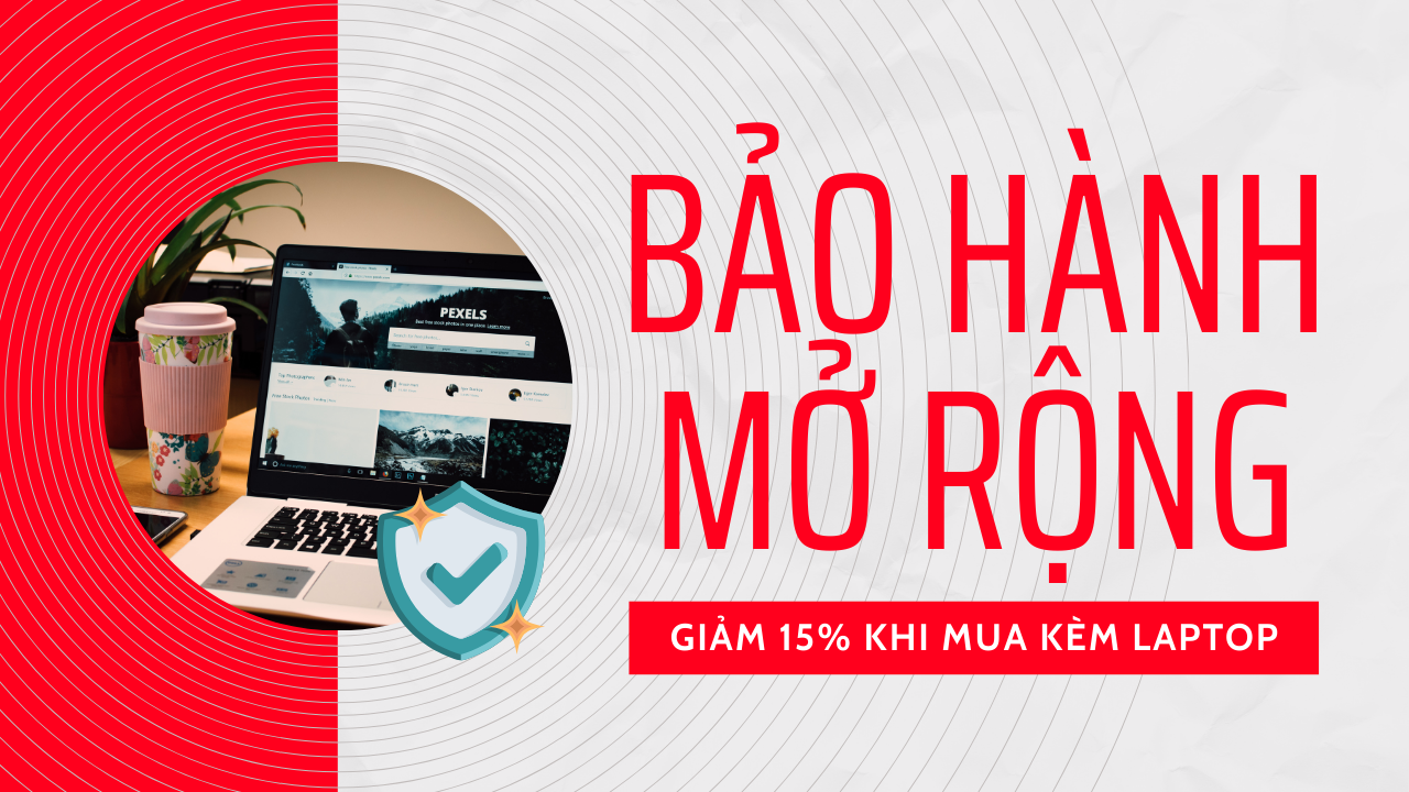 Giảm đến 15% cho gói bảo hành mở rộng khi mua kèm laptop tại Thế Giới Di Động