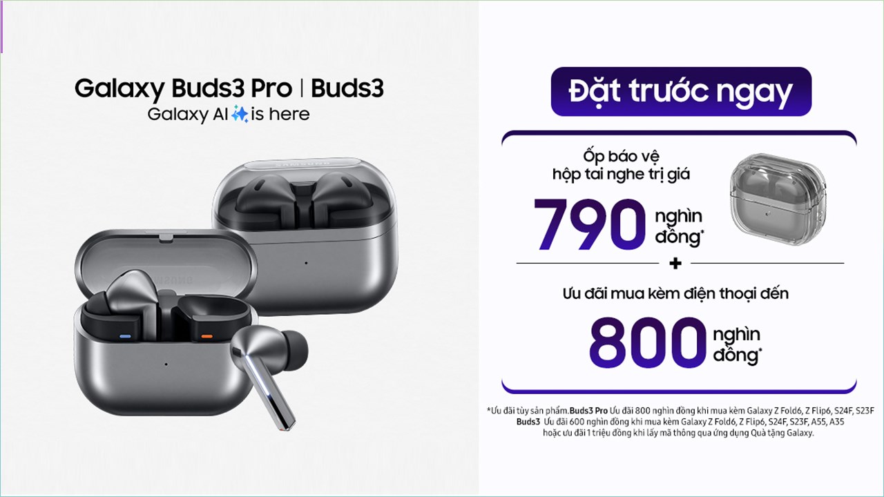 Galaxy Buds 3 | Buds 3 Pro: Nhận ưu đãi đến 1.5 triệu, thời gian có hạn