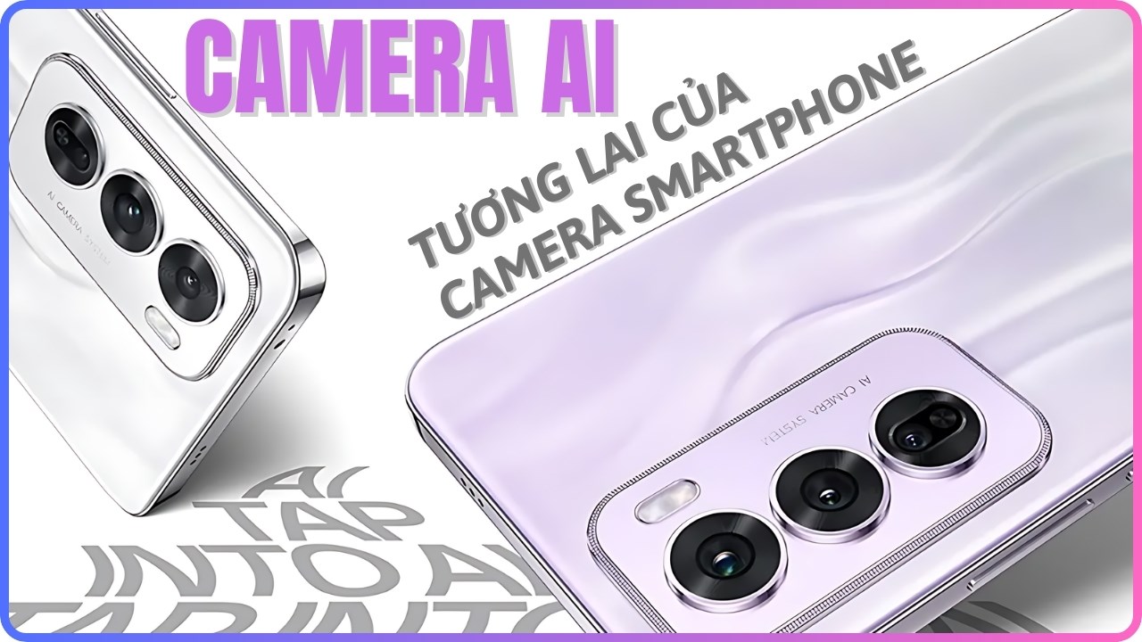 Tại sao nói camera AI trên OPPO Reno12 series là tương lai của camera?