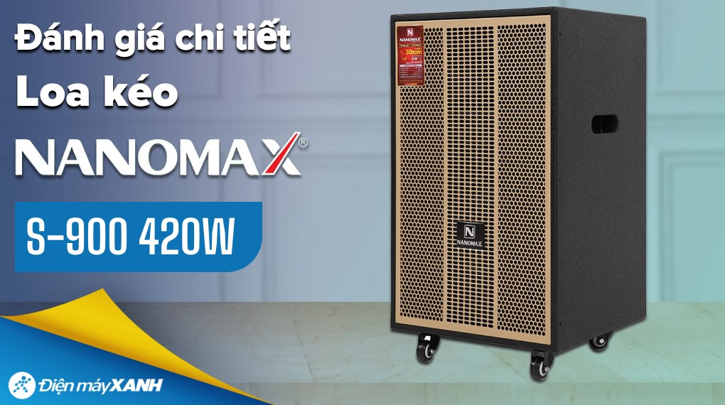 Loa kéo karaoke Nanomax S-900 420W