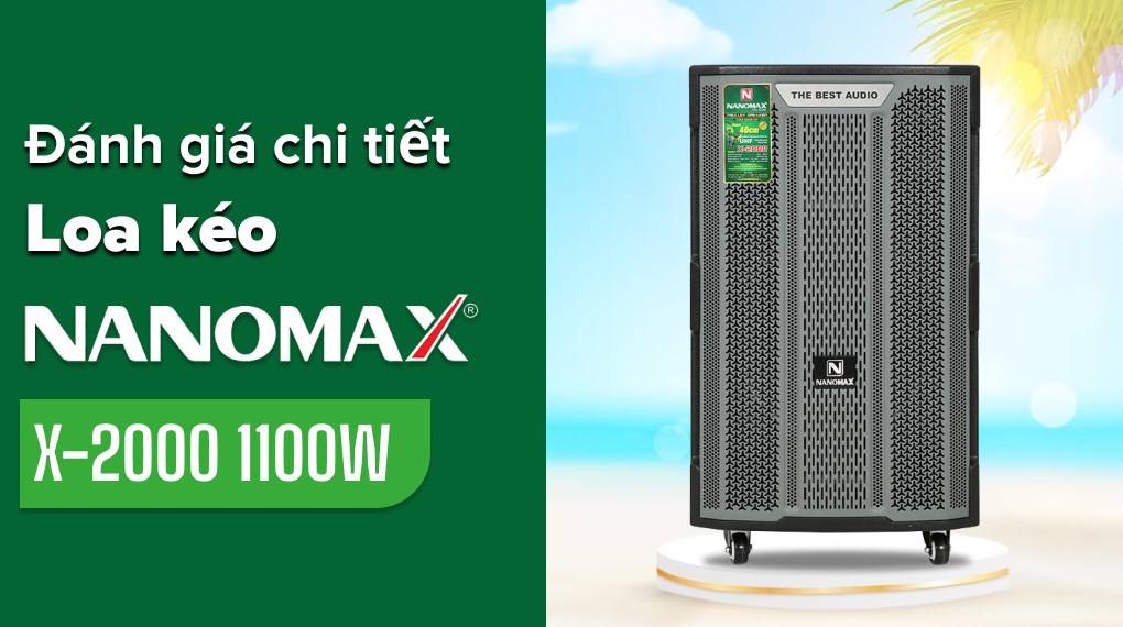 Loa kéo karaoke Nanomax X-2000 1100W