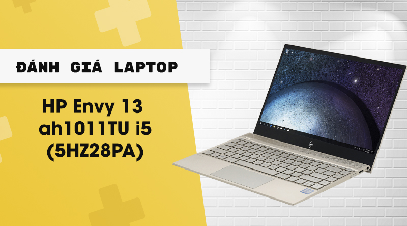 Laptop HP Envy 13 ah1011TU i5 8265U/8GB/256GB/Win10 (5HZ28PA)