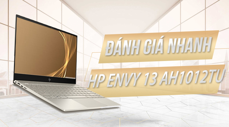 Laptop HP Envy 13 ah1012TU i7 8565U/8GB/256GB/Win10 (5HZ19PA)