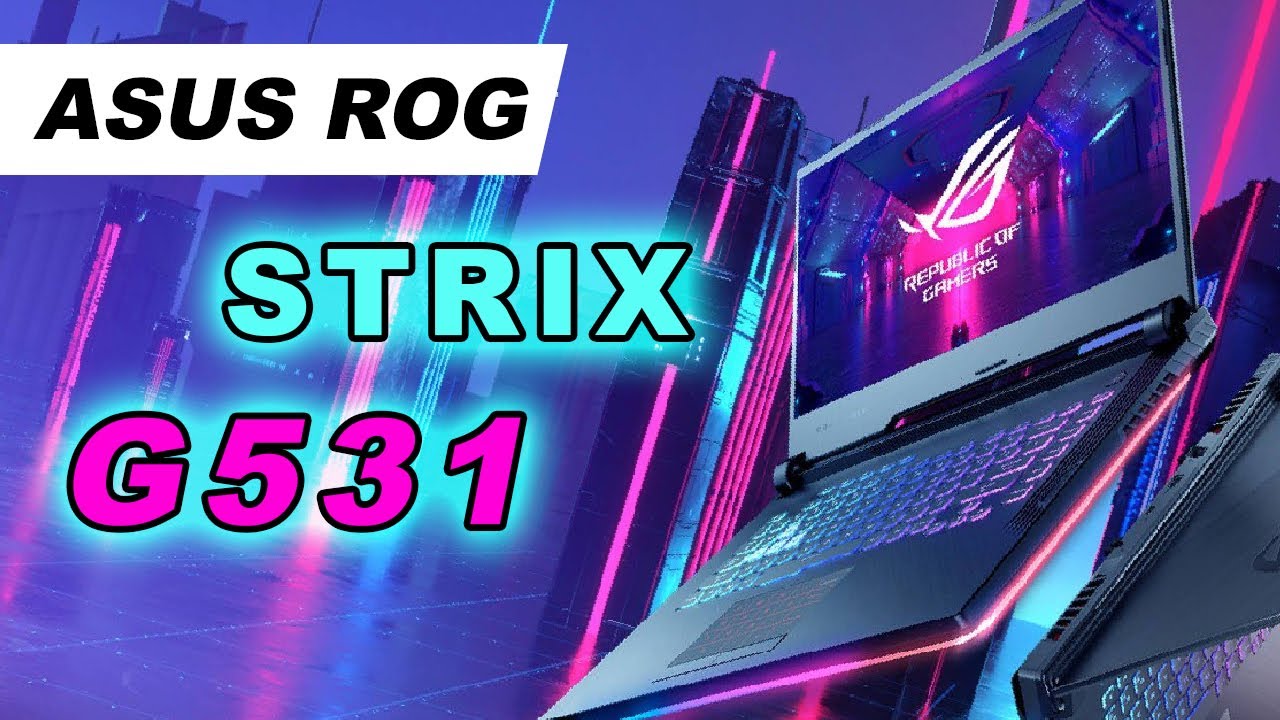 Laptop Asus Gaming ROG Strix G531 i7 9750H/8GB/512GB/120Hz/6GB RTX2060/Win10 (VAL218T)
