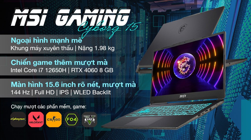 Laptop MSI Gaming Cyborg 15 A12VF i7 12650H/8GB/512GB/8GB RTX4060/144Hz/Balo/Win11 (267VN)