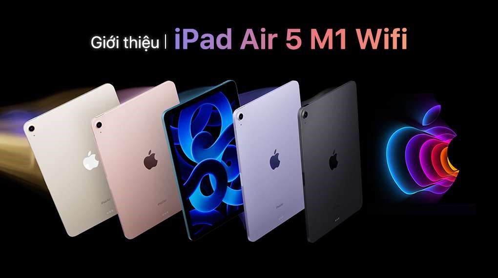 Máy tính bảng iPad Air 5 M1 WiFi 64GB