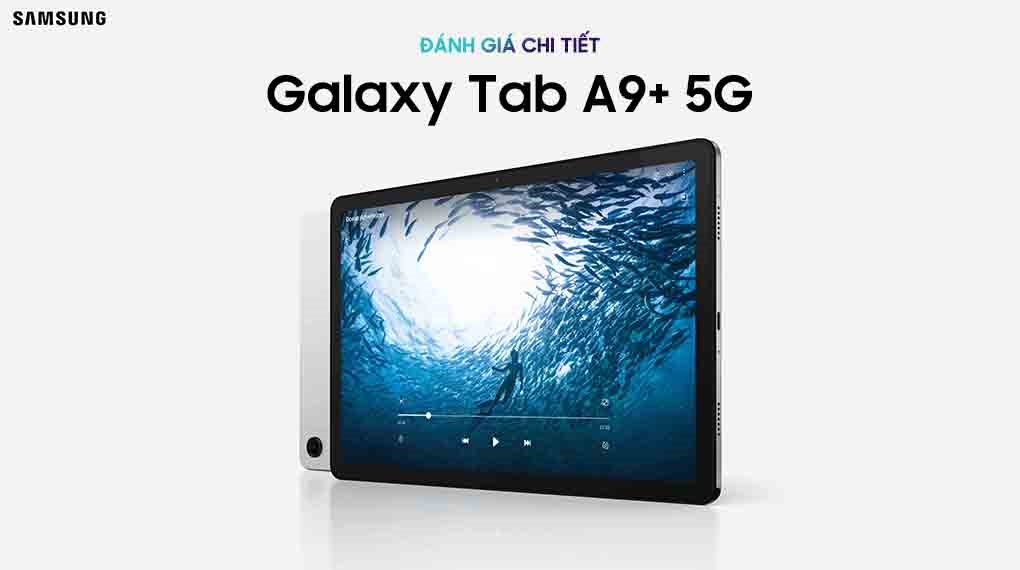 Máy tính bảng Samsung Galaxy Tab A9+ 5G 4GB/64GB