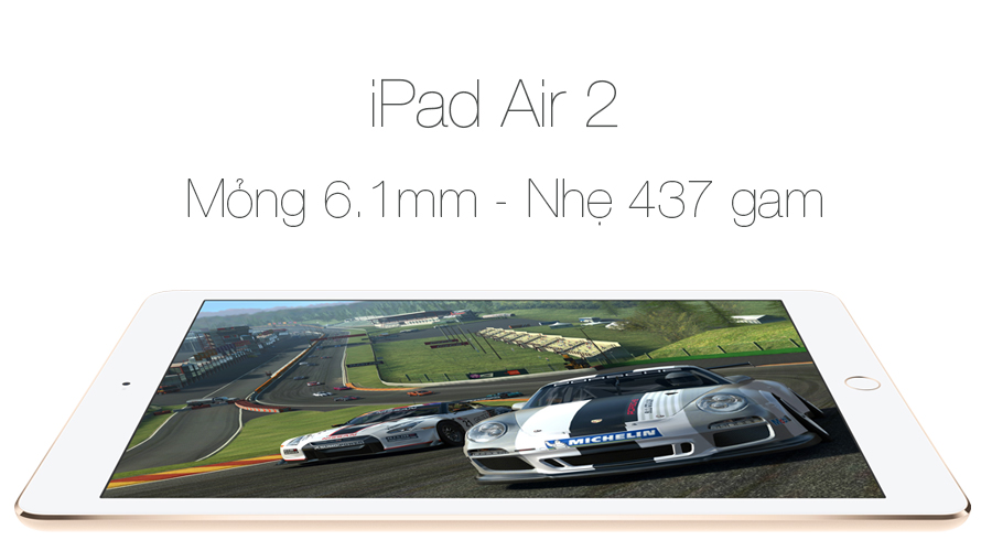 <p>Apple iPad Air 2 l&agrave; chiếc m&aacute;y t&iacute;nh bảng 9.7 inch c&oacute; thiết kế mỏng v&agrave; nhẹ</p>