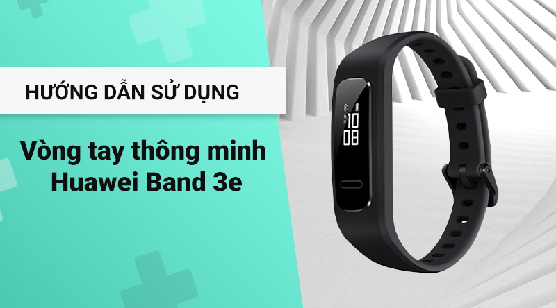 Vòng tay thông minh Huawei Band 3e