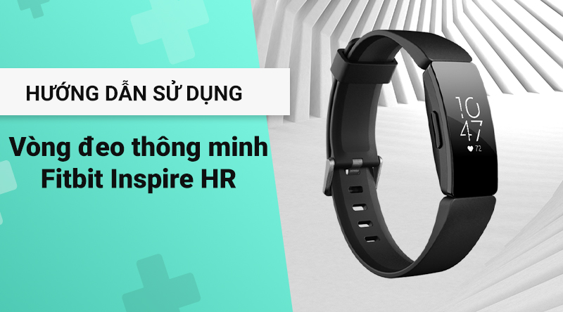 Vòng đeo thông minh Fitbit Inspire HR