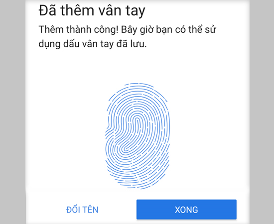 Sau khi hoàn tất thiết lập, nếu muốn đặt tên cho vân tay bạn chọn ĐỔI TÊN. Ngược lại, bạn chọn Xong để kết thúc.