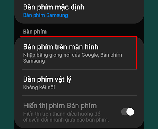 Bước 3: Chọn Bàn phím trên màn hình.