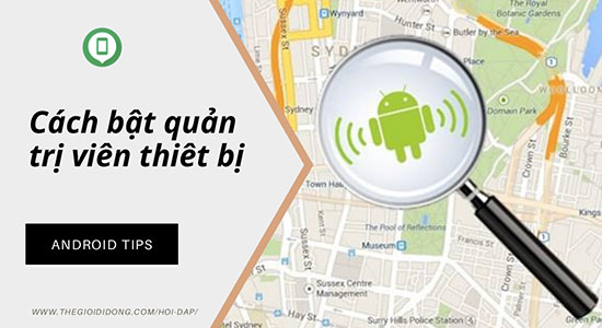 Bật quản lý thiết bị trên điện thoại Android