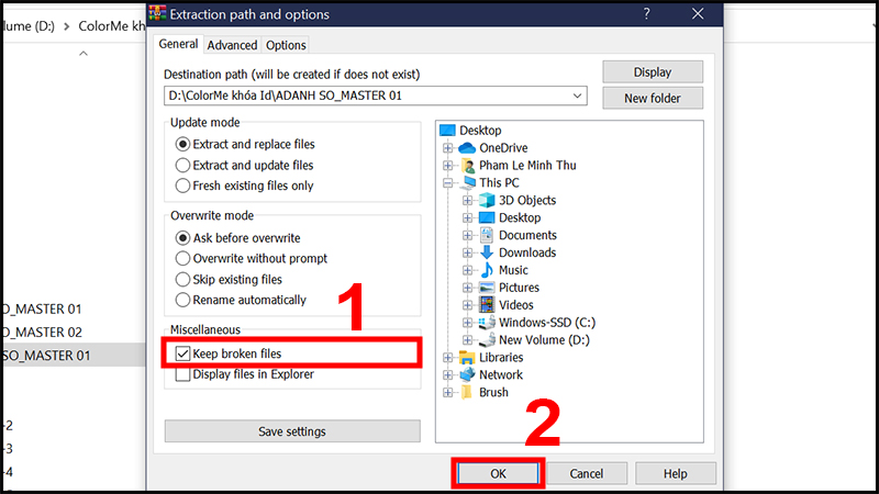 Tích vào ô Keep broken files và nhấn OK