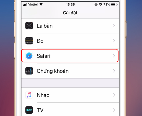 Bước 1: Bạn vào Cài đặt > Safari.