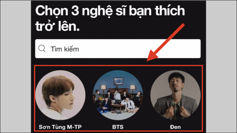 Hãy lựa chọn cho mình 3 nghệ sĩ yêu thích trở lên nhé