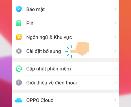 Bước 1: Đầu tiên bạn vào Cài đặt trên màn hình chính, sau đó chọn Cài đặt bỗ sung.