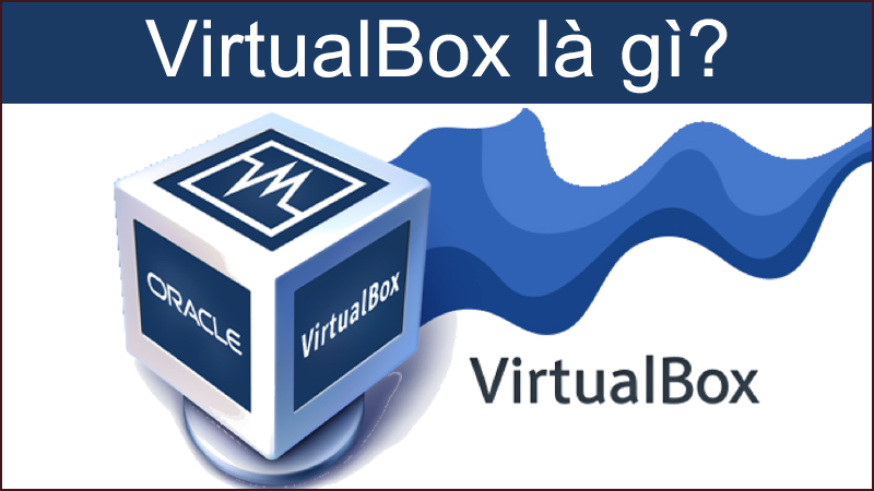 Ảnh minh họa VirtualBox