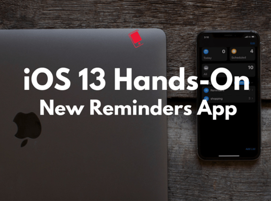 Ứng dụng Reminders được làm mới, giúp quản lí thông minh và hiệu quả hơn