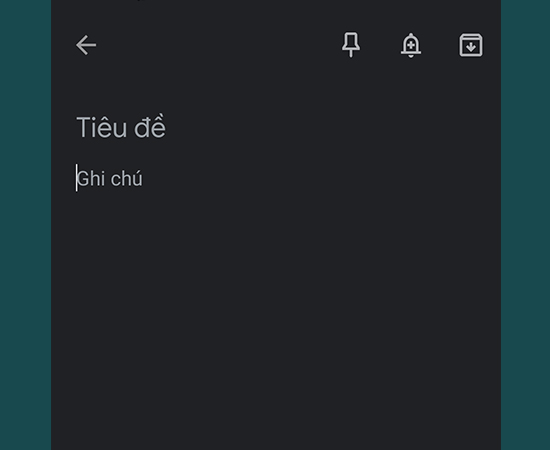 Bước 3: Tại đây, bạn có thể thêm Tiêu đề và nội dung cần Ghi chú.