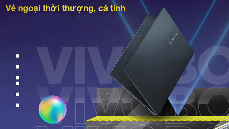 Asus VivoBook là dòng laptop với thiết kế cá tính, thời thượng