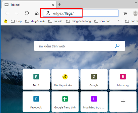 Bạn hãy truy cập edge://flags