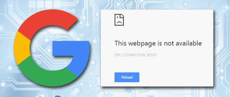 Lỗi ERR_CONNECTION_RESET là lỗi không thể tạo kết nối với máy chủ trang web thông qua trình duyệt