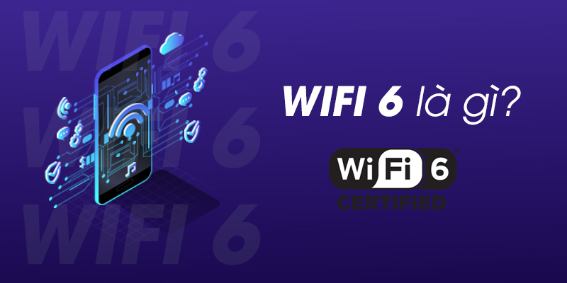 Wifi 6 là gì?