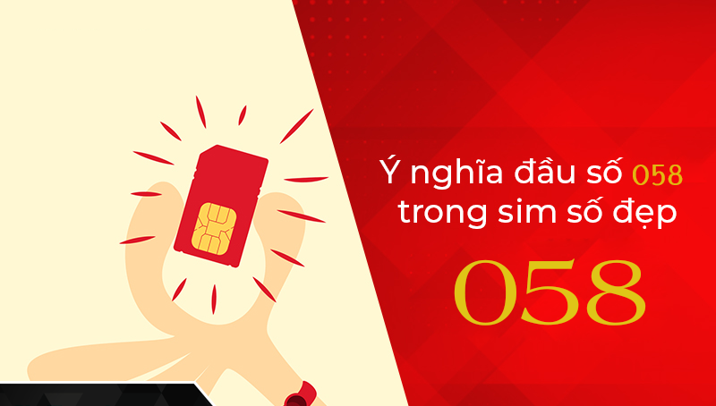 Ý nghĩa may mắn của đầu số 058