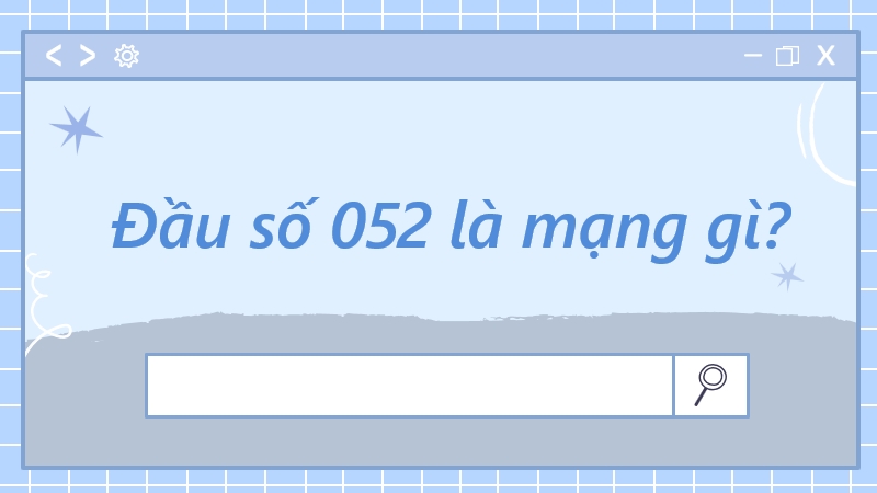 Đầu số 052 thuộc sở hữu của nhà mạng Vietnamobile