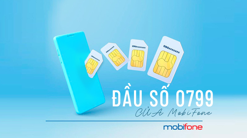Đầu số 0799 của nhà mạng MobiFone