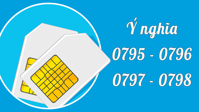 Ý nghĩa đầu số 0795, 0796, 0797, 0798