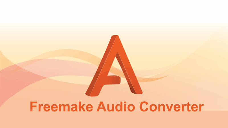 Freemake Audio Converter hỗ trợ chuyển đổi file FLAC