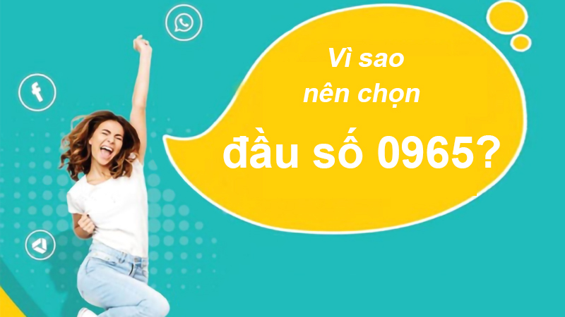 Đầu số 0965 là đầu số đẹp, mang đến nhiều may mắn cho người sở hữu