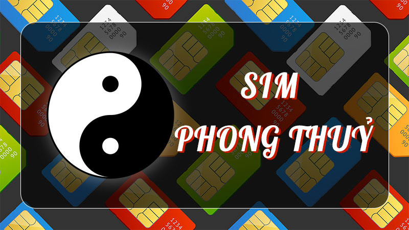 Chọn SIM theo phong thủy