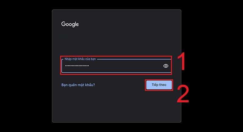 Nhập mật khẩu tài khoản Google của bạn