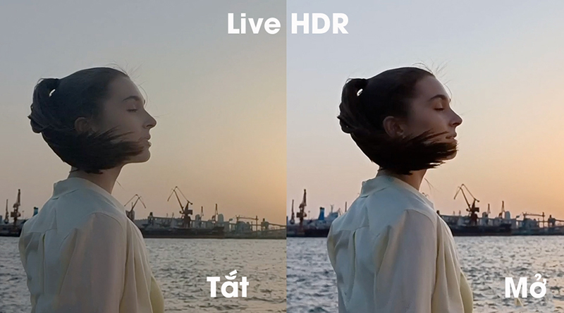 Tính năng Live HDR cho bạn nhiều thước phim chân thật và sắc nét