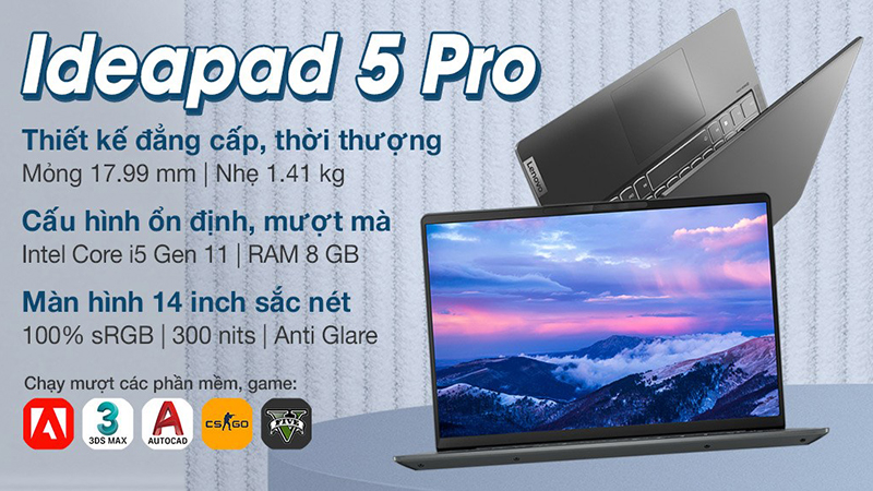 Lenovo Ideapad 5 Pro là một mẫu laptop sang trọng nhưng có cấu hình mạnh mẽ