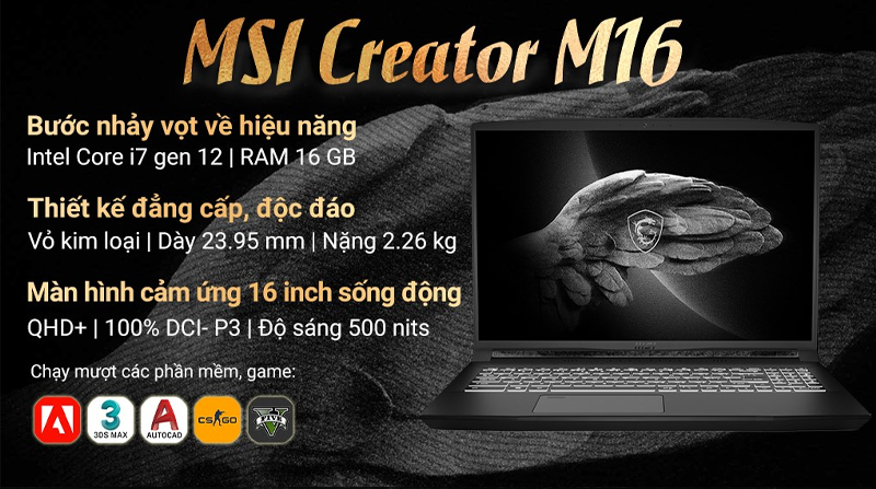 MSI Creator M16 2022 là chiếc laptop phù hợp với người làm công việc sáng tạo