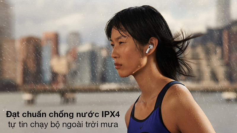 Khả năng chống nước đạt tiêu chuẩn IPX4