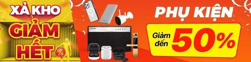 Xả kho giảm hết, phụ kiện giảm đến 50%