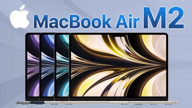 MacBook Air 2022 được Apple cho ra mắt hồi đầu tháng 6