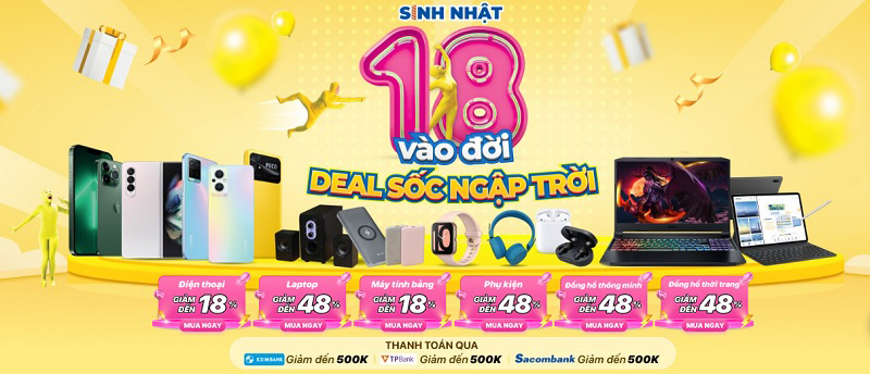   "Sinh nhật 18 vào đời "Thế Giới Di Động mở "Deal sốc ngập trời"