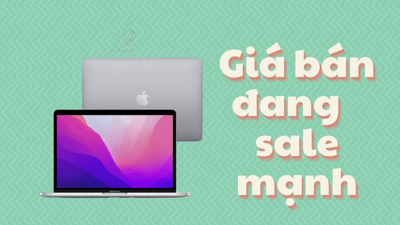 Mua ngay Macbook Pro M2 hôm nay để được nhận ưu đãi hấp dẫn